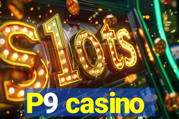 P9 casino